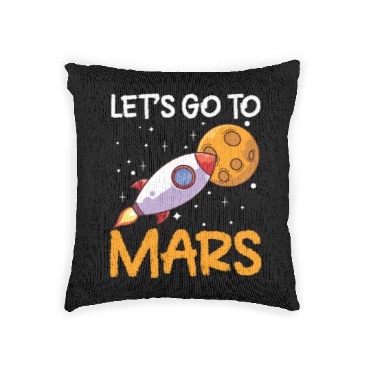 Let's Go To Mars Space Explorer Planet Sayings Woven Pillows