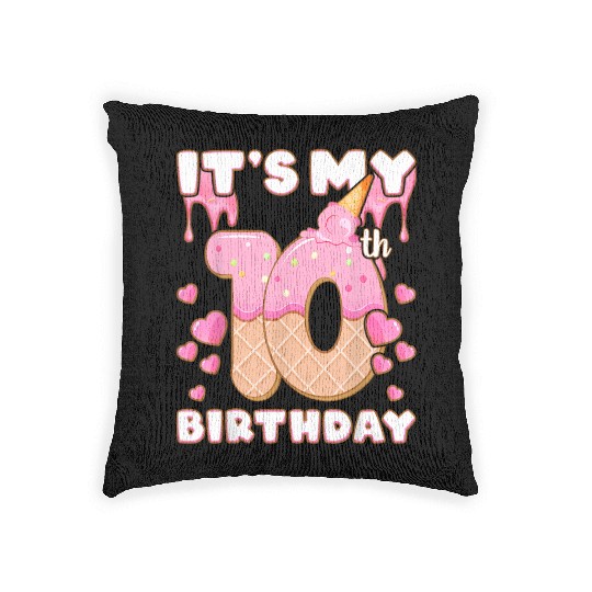 It'S My 10Th Ice Cream Happy 10 Years Woven Pillows