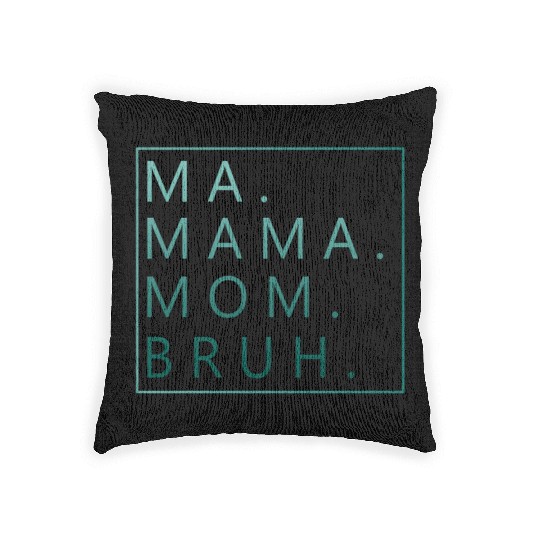 Ma Mama Mom Bruh Green Quote Woven Pillows