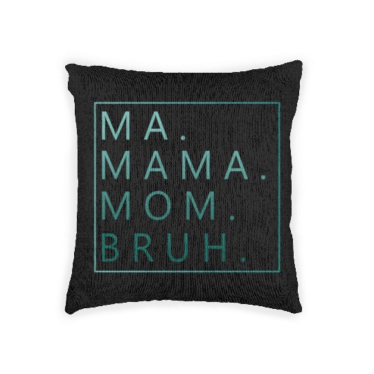 Ma Mama Mom Bruh Green Quote Woven Pillows