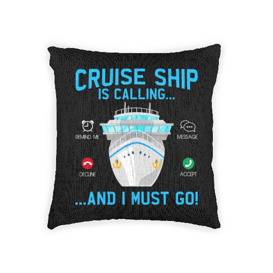 Cruise Ship Is Calling And I Must Go Cruising Woven Pillows