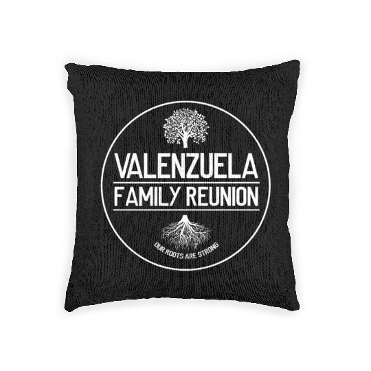 Valenzuela Family Reunion Our Roots Are Strong Woven Pillows