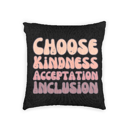 Choose Kindness Acceptation Inclusion Woven Pillows
