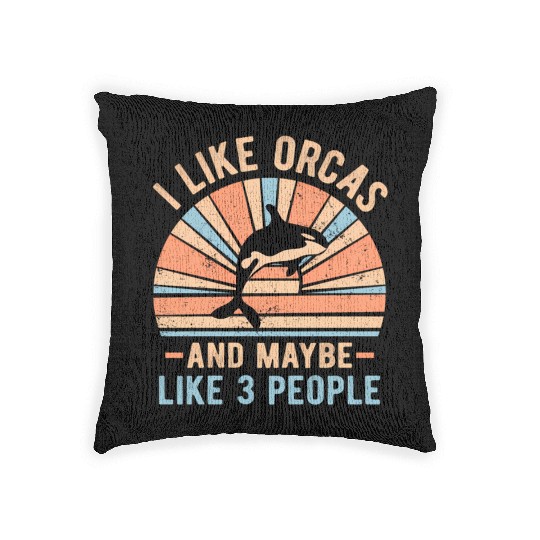 I Like Orcas And Maybe 3 People Retro Orca Woven Pillows