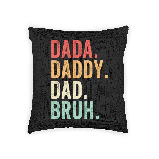 Dada Daddy Dad Bruh, Funny Ftaher's Day Woven Pillows
