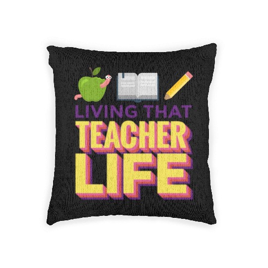 Living that teacher life; teachers; gift; book Woven Pillows