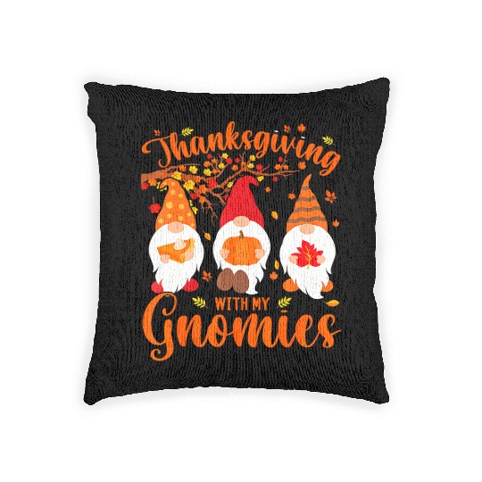 Thanksgiving With My Gnomies Funny Autumn Gnomes Woven Pillows