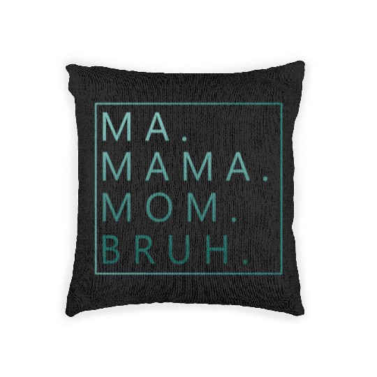 Ma Mama Mom Bruh Green Quote Mama Woven Pillows