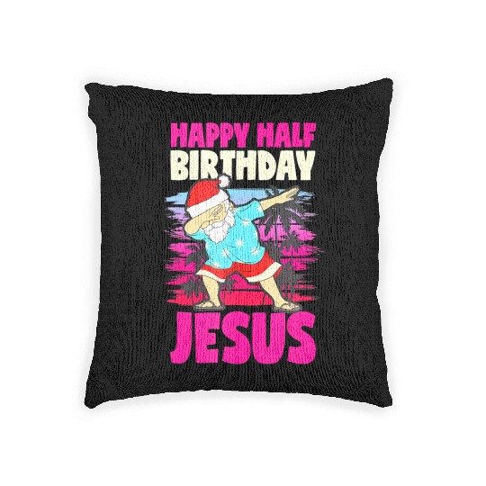 Happy Half Birthday Jesus Dabbing Santa Christmas Woven Pillows