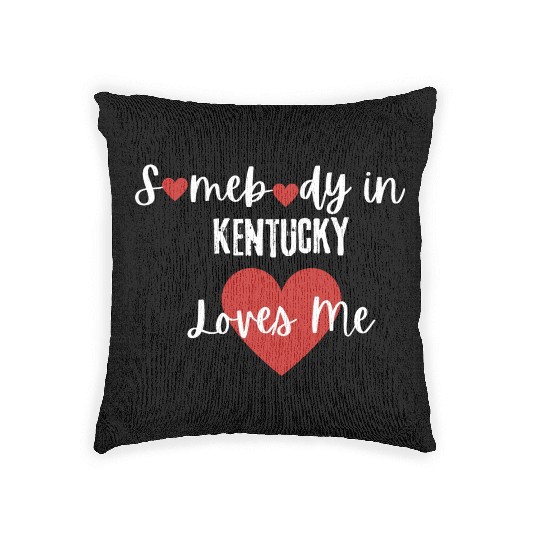 Somebody in Kentucky Loves Me Woven Pillows