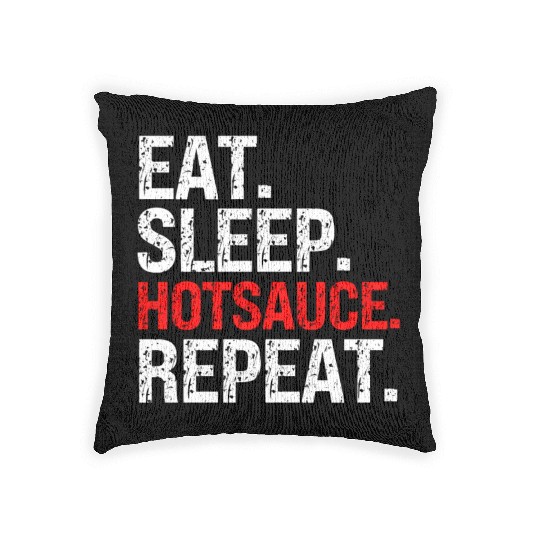 Eat Sleep Hotsauce Repeat For cy Hot Sauce Woven Pillows