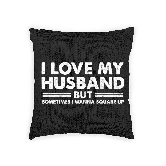 Wos Fun I Love My Husband But Sometimes I Wanna Sq Woven Pillows