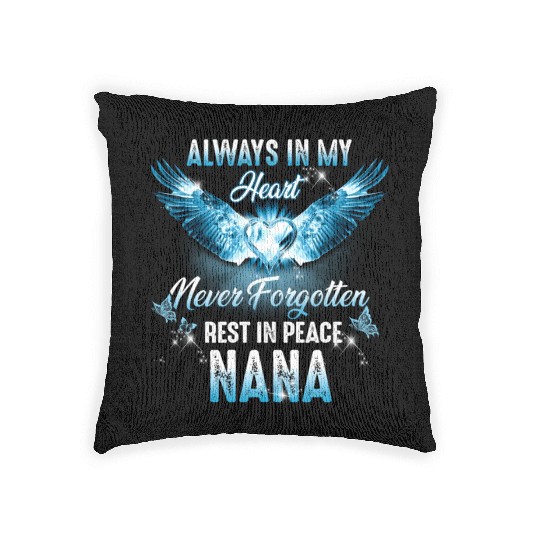 Rest In Peace My Nana Always In My He Rip My Nana Woven Pillows