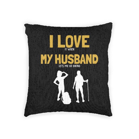I love my Husband Hiking Backpacking Outdoor Woven Pillows