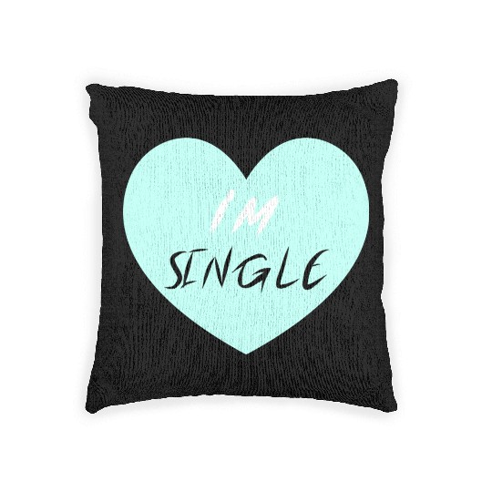 "I'm Single" Beautiful Woven Pillows -Love-Self