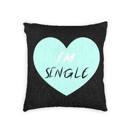 "I'm Single" Beautiful Woven Pillows -Love-Self