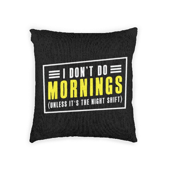 Night Shift Worker Graveyard Duty Woven Pillows