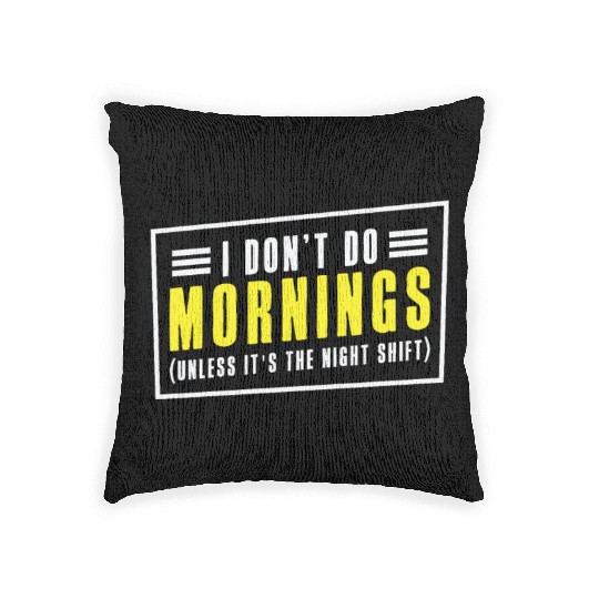 Night Shift Worker Graveyard Duty Woven Pillows