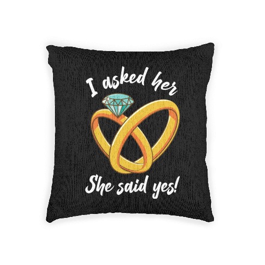 I Asked Her She Said Yes Funny Engagement Proposal Woven Pillows