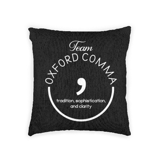 Team Oxford Comma Grammar And Punctuation Woven Pillows