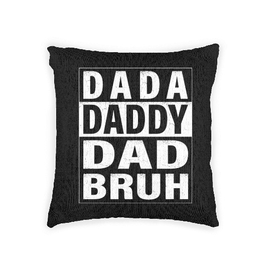 Dada Daddy Dad Bruh Happy Fathers Day Men Gift Woven Pillows