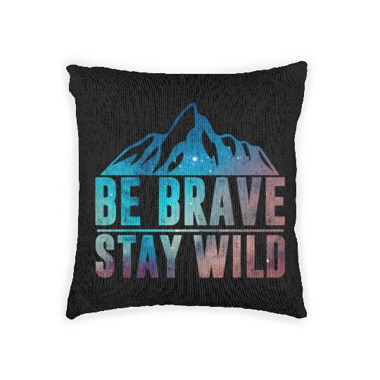 BE BRAVE STAY WILD Hiking Camping Wilderness Natur Woven Pillows