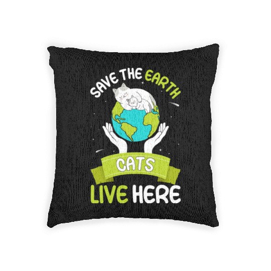 Save The Earth Cats Live Here World Environment Woven Pillows