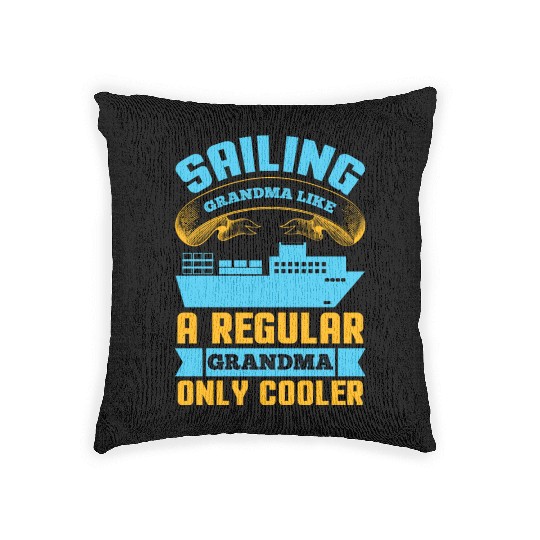 Sailing Grandma Like A Regular Grandma Only Cooler Woven Pillows
