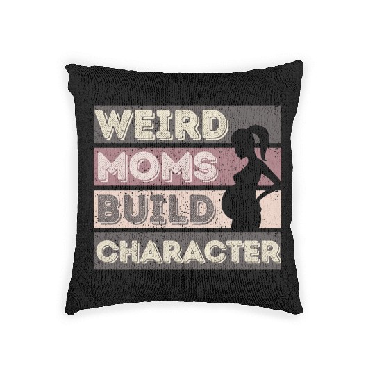 Weird Moms Build Character Woven Pillows