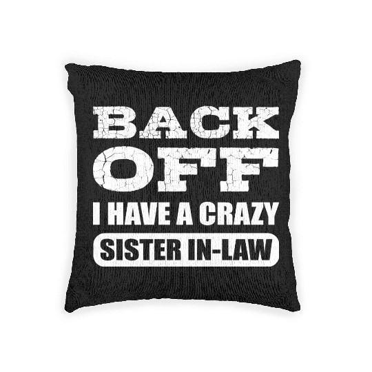 Crazy Sister in Law Joker or Funny Person Gift Woven Pillows