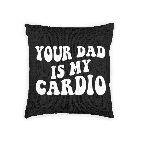 Your Dad is My Cardio 80s aesthetic Woven Pillows