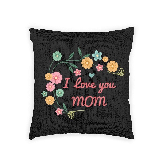 I Love You Mom Mothers Day Woven Pillows