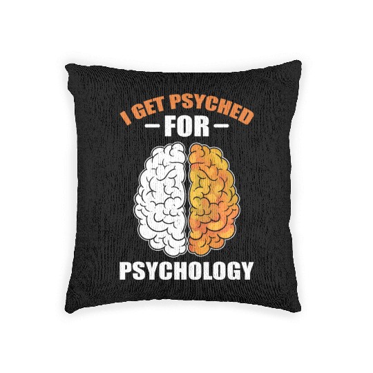 I Get Psyched For Psychology Psychotherapist Woven Pillows