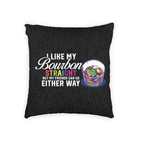LGBT Proud Ally I Like My Bourbon Straight LGBTQ Woven Pillows