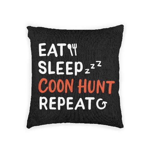 Raccoon Hunting Keep Eat Sleep Hunt Repeat Woven Pillows