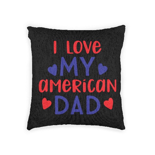 I Love My American Dad boy nature Woven Pillows