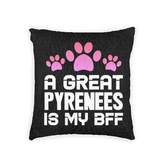 A Great Pyrenees Is My BFF Woven Pillows