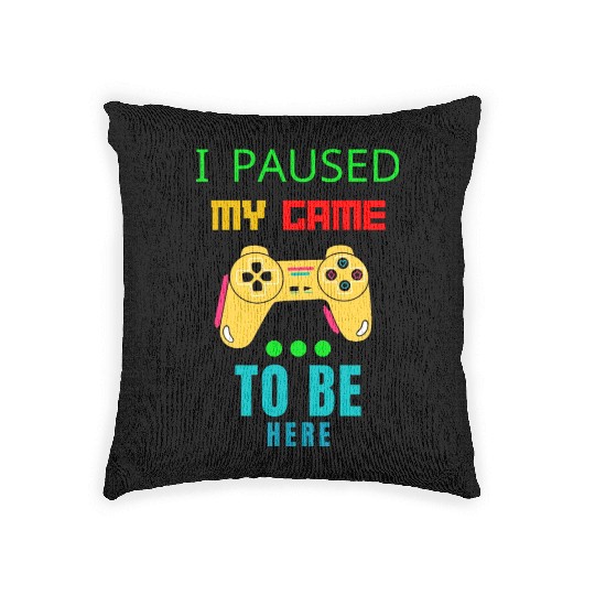 i paused my game to be here Woven Pillows