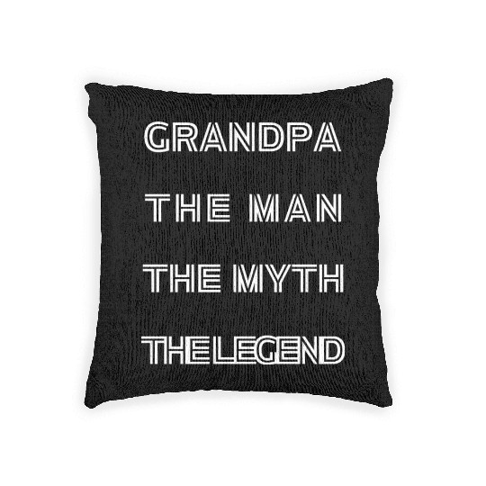 GRANDPA THE MAN THE MYTH THE LEGEND Woven Pillows