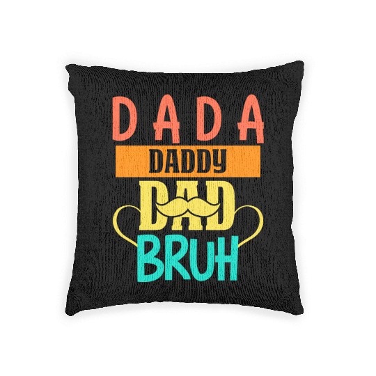 Dada Daddy Dad Bruh Fathers Day Vintage Funny Woven Pillows