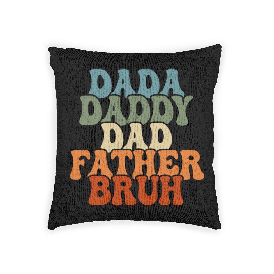 Dada Daddy Dad Bruh Fathers Day Vintage Funny Woven Pillows