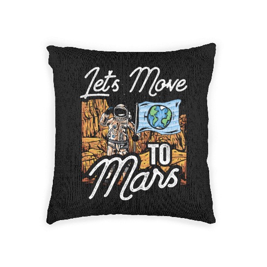 Let's Move To Mars Sayings Explorer Planet Space Woven Pillows