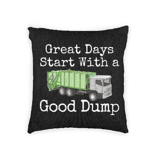 Hilarious Days Start With Good Dump Dustcart Woven Pillows