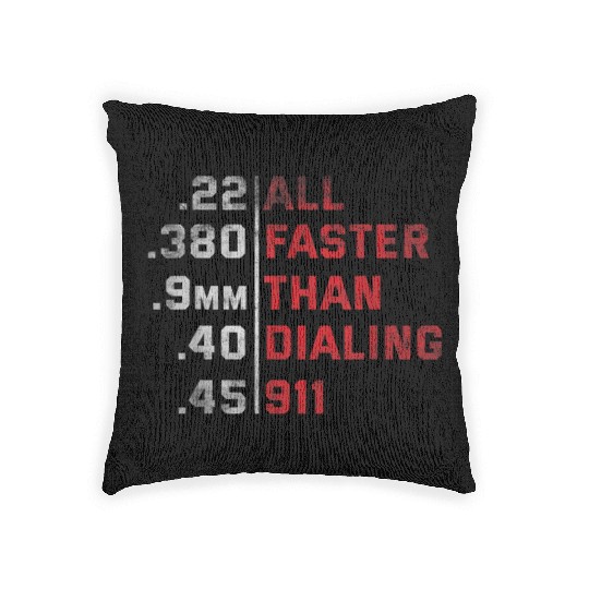 All Faster Than Dialing 911 Weapon Bullet Ammo Woven Pillows