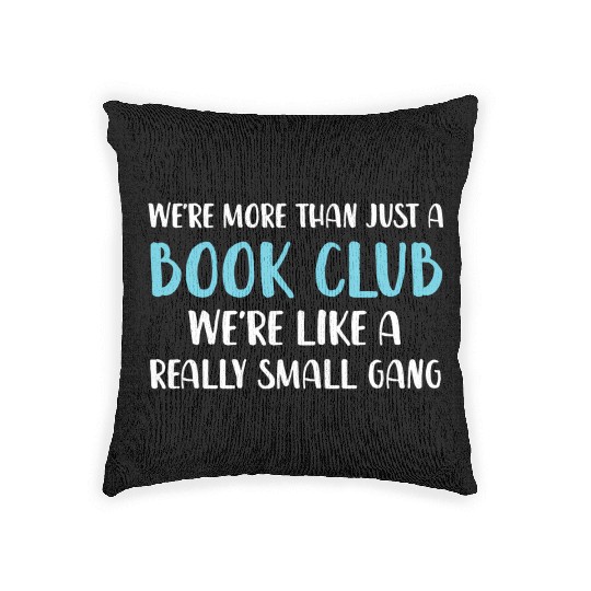 Book Club We'Re More Than Just Book Club Woven Pillows