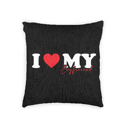 I Love My Boyfriend I Heart My Boyfriend Woven Pillows