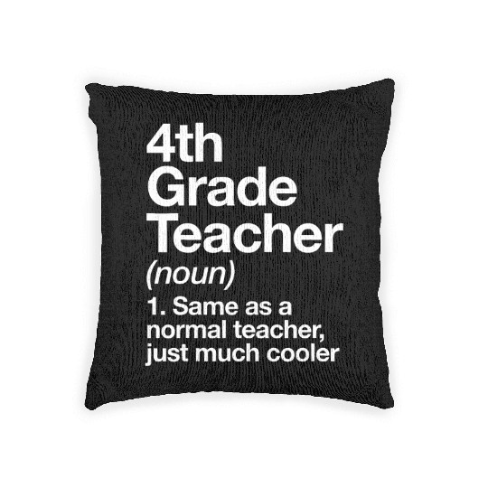 4th Grade Teacher Definition Funny Back To Schoolc Woven Pillows