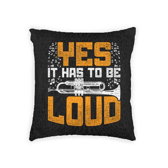 Trumpet Trumpeter Yes It Has To Be Loud Woven Pillows