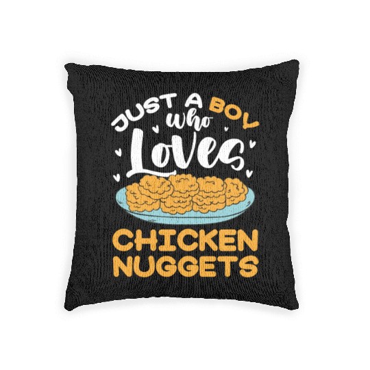 Just A Boy Who Loves Chicken Nuggets Woven Pillows