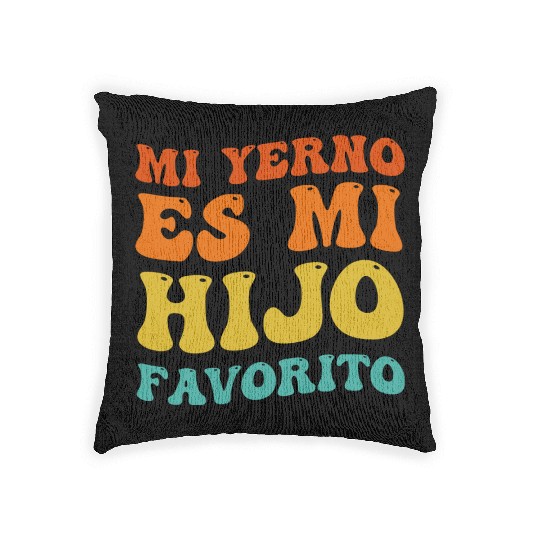 Mi Yerno Es Mi Hijo Favorito My Son In Law Is Woven Pillows